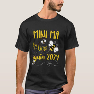 Coming MINI MA Again Est 2024 To Bee Pregnancy Mot T-Shirt