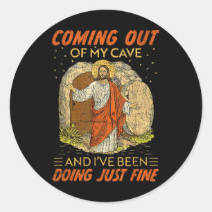 Coming Out Of My Cave Jesus Funny Resurrection Quo Classic Round Sticker