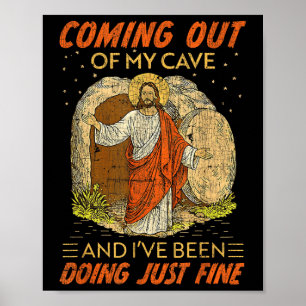 Coming Out Of My Cave Jesus Funny Resurrection Quo Poster