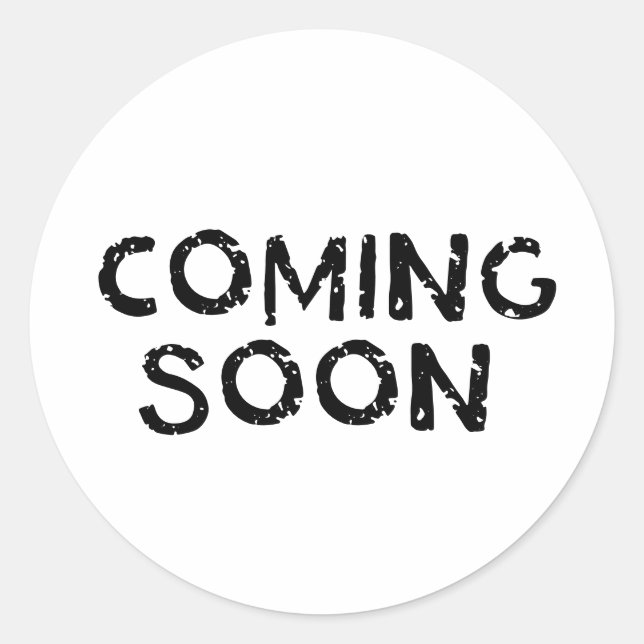Coming Soon Classic Round Sticker (Front)