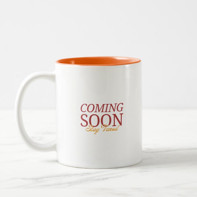 Coming Soon, Stay Tuned Two-Tone Coffee Mug (Left)