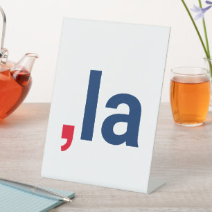 Comma La kamala funny pronunciation patriotic Pedestal Sign