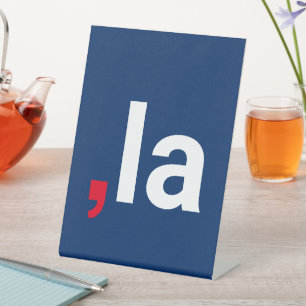 Comma La kamala funny pronunciation red white blue Pedestal Sign