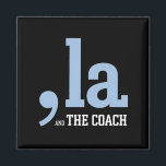 Comma La Kamala Harris Tim Walz Coach 2024  Magnet<br><div class="desc">Comma La Kamala Harris Tim Walz Coach 2024</div>