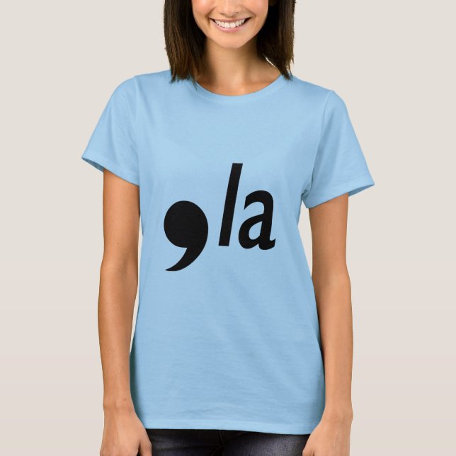 comma la T-Shirt (Front)