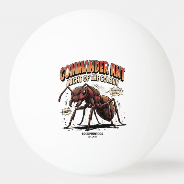 Commander Ant Might of the Colony Graphic Ping Pong Ball (Front)