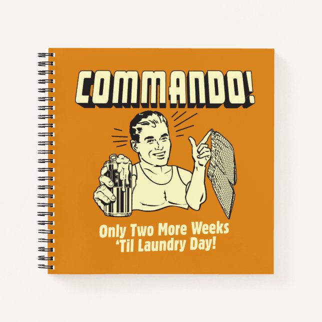 Commando: 2 Weeks Till Laundry Day Notebook (Front)