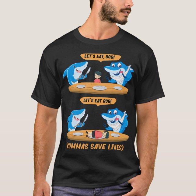  Commas Punctuation Shark Lets Eat Bob Funny Engli T-Shirt (Front)