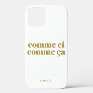 Comme ci comme ça Funny French Saying Beige Olive  iPhone 12 Case