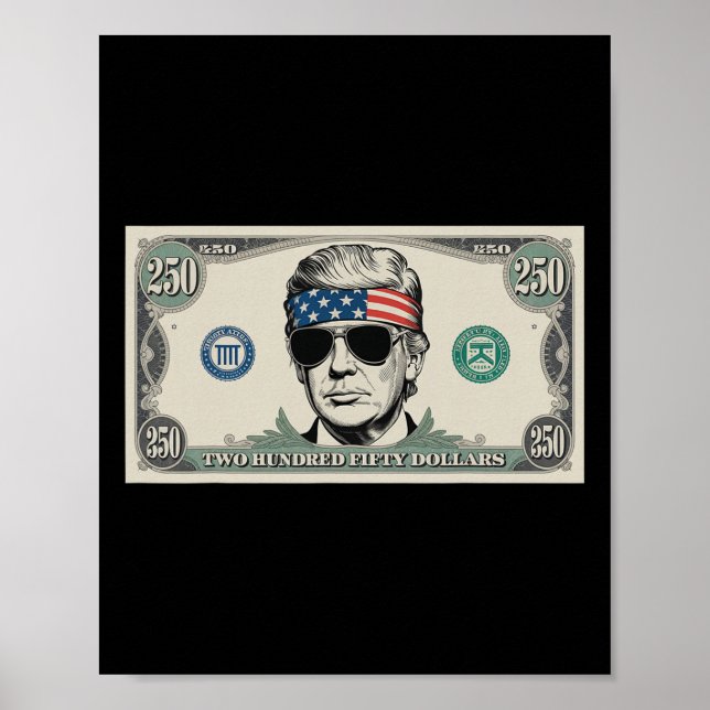 Commemorative 250 Years Dollar Bill Design Trump F Poster (Front)