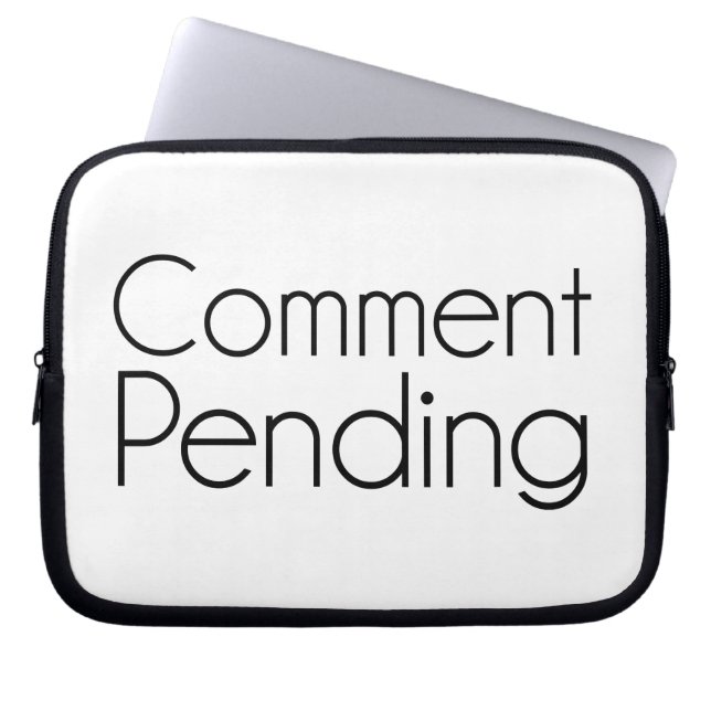 Comment Pending Funny Internet Message Board Humou Laptop Sleeve (Front)