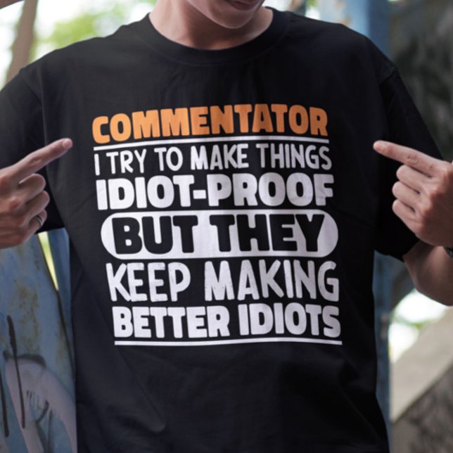 Commentator I Try To Make Things Funny Sayings T-Shirt (Creator Uploaded)