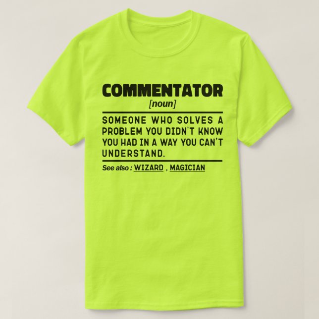 Commentator Noun Funny Sport Fan Sarcastic Quote T-Shirt (Design Front)
