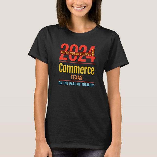 Commerce Texas TX Total Solar Eclipse 2024 4 T-Shirt (Front)