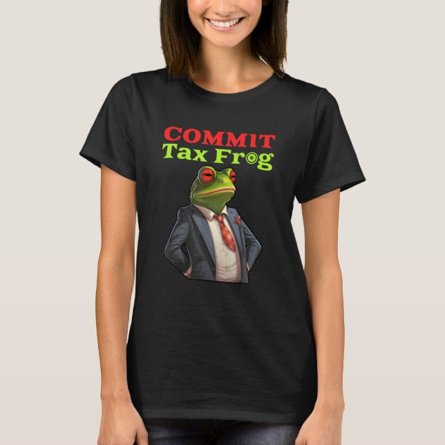 Commit Tax Frog  Fraud Meme T-Shirt (Front)