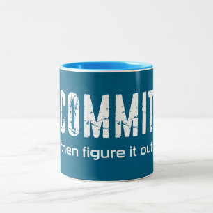 Commit Then Figure It Out Two-Tone Coffee Mug