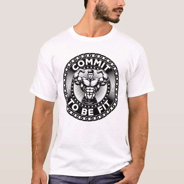 Commit To Be Fit T-Shirt (Front)