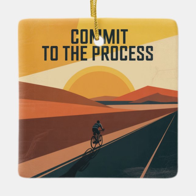 Commit To The Process Ceramic Ornament (Front)