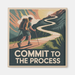 Commit To The Process Magnet