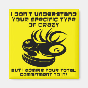 Commitment to Crazy Funny Fridge Magnet