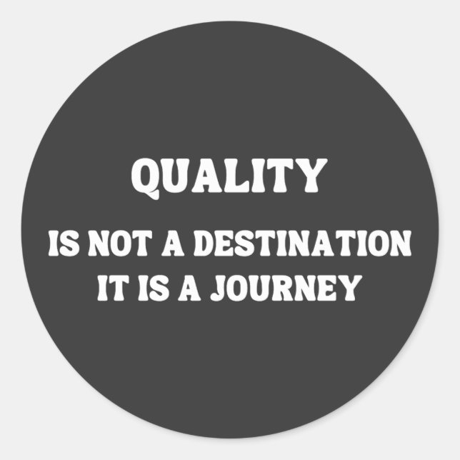 Commitment to Quality: A Journey of Excellence Classic Round Sticker (Front)