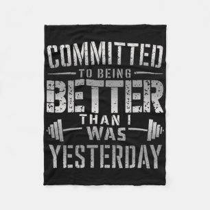 Committed To Being Better Than I Was Yesterday Tee Fleece Blanket