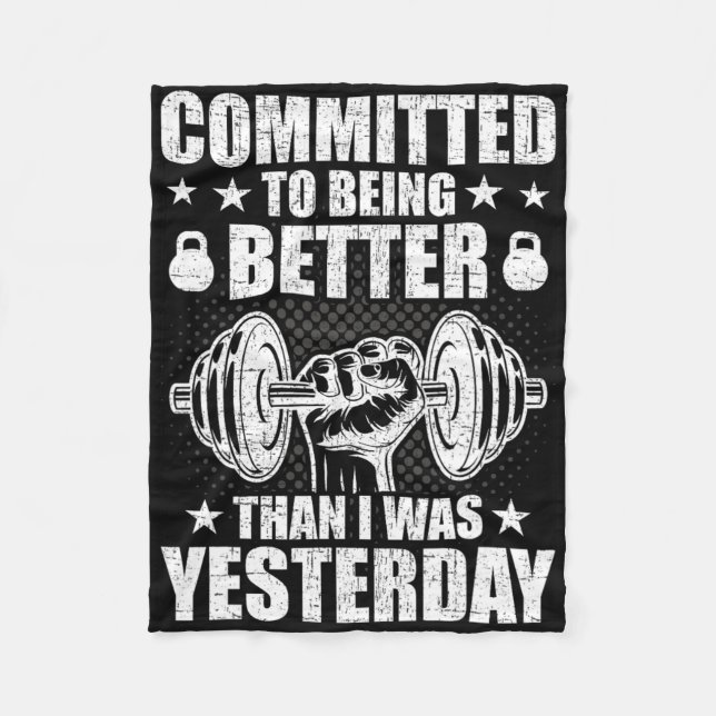 Committed To Being Better Than Yesterday Weightlif Fleece Blanket (Front)