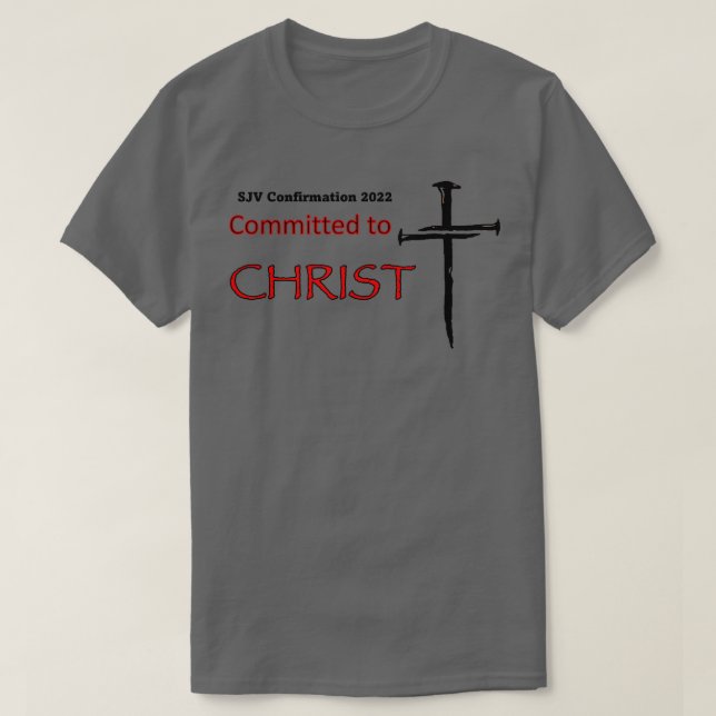 Committed to Christ  SJV Confirmation Retreat Prem T-Shirt (Design Front)