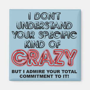 Committed to Crazy Funny Fridge Magnet Saying