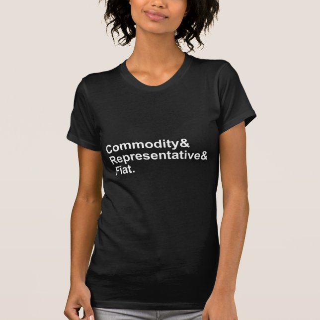 Commodity Representative Fiat | Money Types T-Shirt (Front)