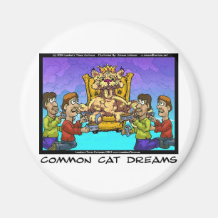 Common Cat Dreams Funny Gifts Tees & Collectibles Magnet