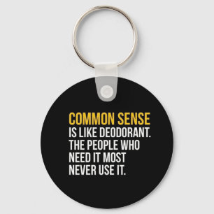 COMMON SENSE IS LIKE DEODORANT FUNNY SAYINGS TRUIS KEY RING