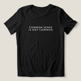 Common Sense Is Not Common   Women's Quote Tri-Blend Shirt