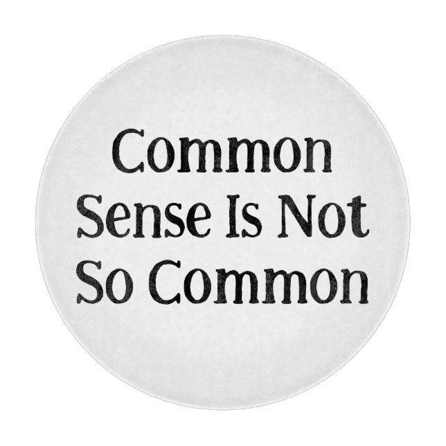 Common Sense Is Not So Common Cutting Board (Front)