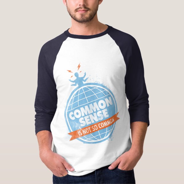 Common Sense Is Not So Common T-Shirt (Front)