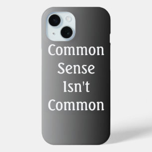 Common Sense Isn't Common iPhone 6 Case