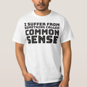 Common Sense - Logic Humour T-Shirt