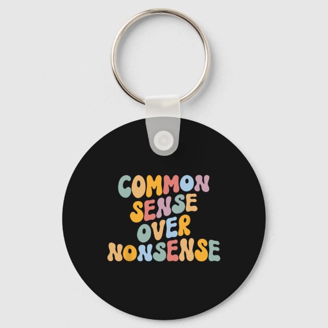 Common Sense Over Nonsense For Kamala Harris 2024  Key Ring (Front)