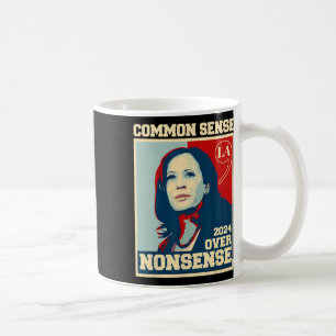 Common Sense Over Nonsense Kamala Harris 2024 Elec Coffee Mug