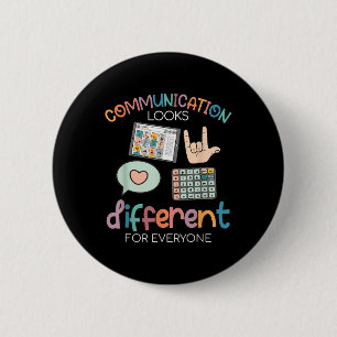 Communication Looks Different For Everyone Autism  6 Cm Round Badge