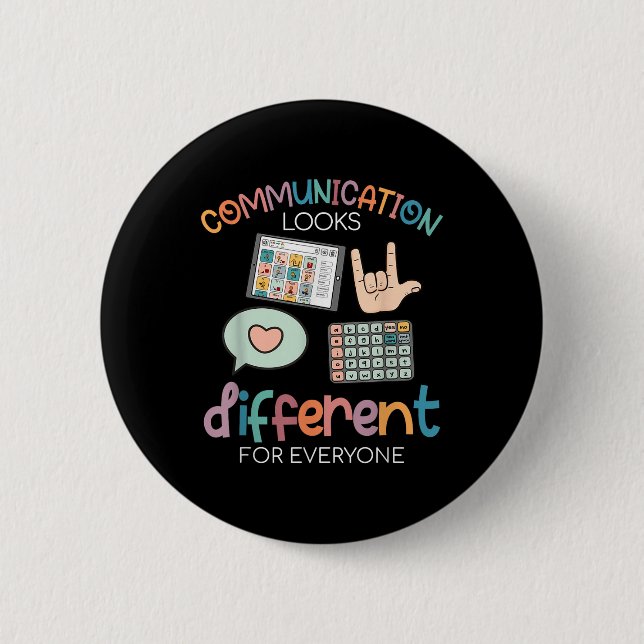Communication Looks Different For Everyone Autism  6 Cm Round Badge (Front)