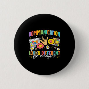 Communication looks different for everyone autism 6 cm round badge