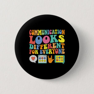 Communication Looks Different For Everyone Autism 6 Cm Round Badge