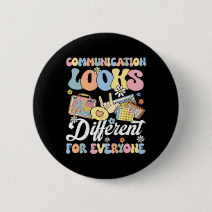 Communication Looks Different For Everyone Autism  6 Cm Round Badge