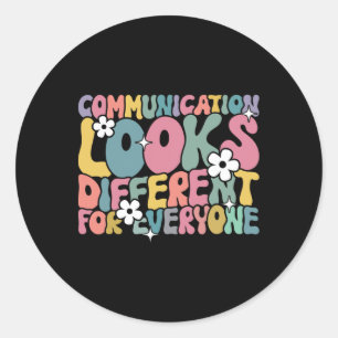 Communication Looks Different For Everyone Autism Classic Round Sticker