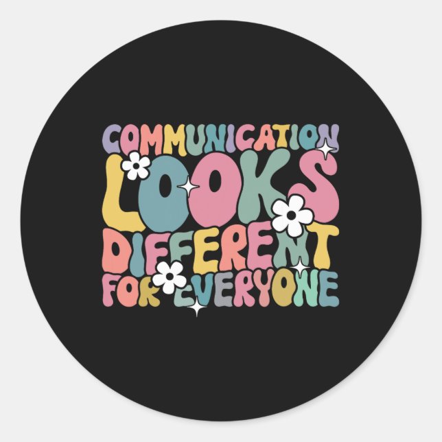 Communication Looks Different For Everyone Autism  Classic Round Sticker (Front)