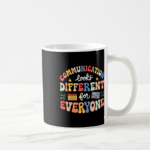 Communication Looks Different For Everyone Autism  Coffee Mug