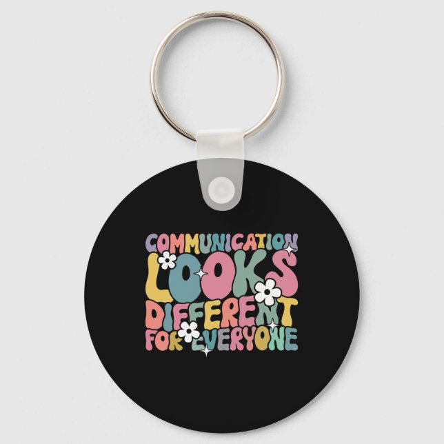 Communication Looks Different For Everyone Autism  Key Ring (Front)