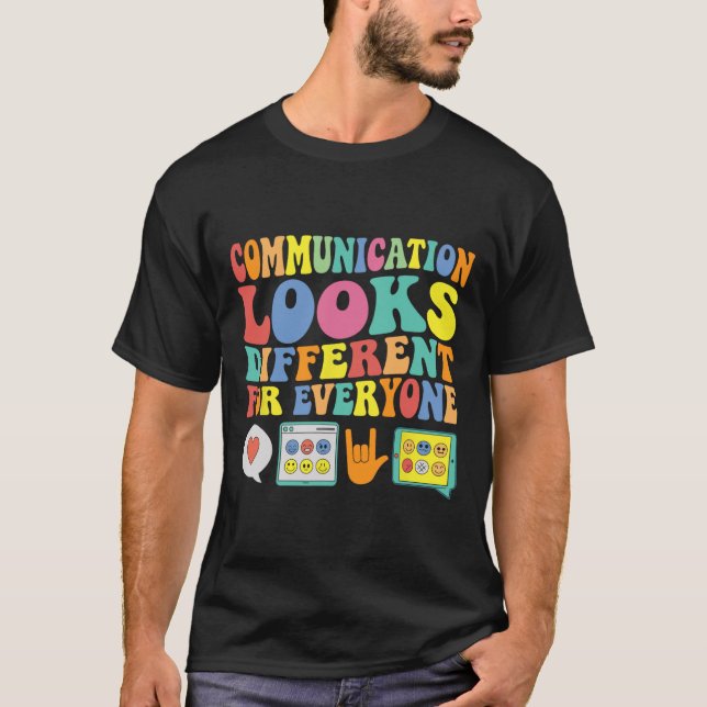 Communication Looks Different For Everyone Autism  T-Shirt (Front)