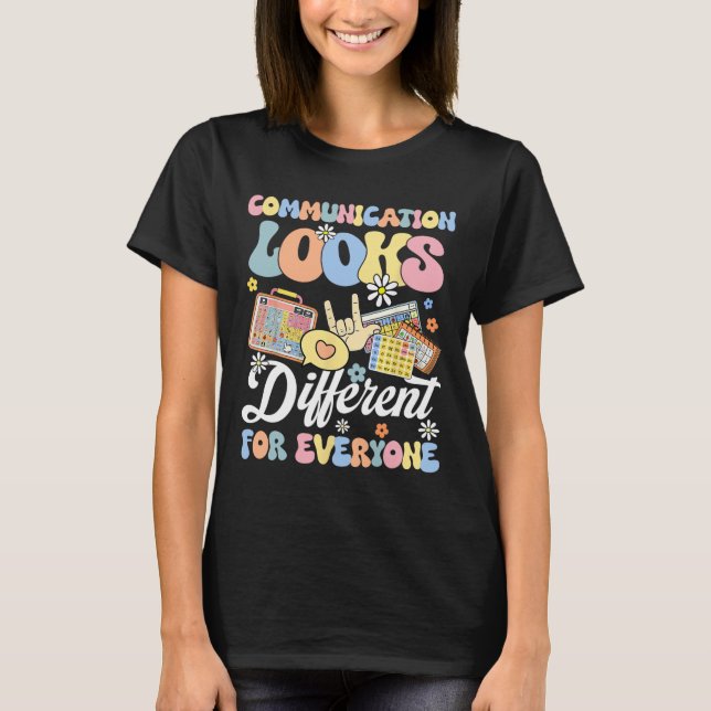 Communication Looks Different For Everyone Autism  T-Shirt (Front)